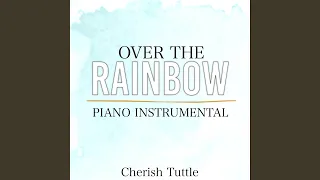 Over the Rainbow (Higher Key) (From "The Wizard of Oz") (Piano Instrumental)