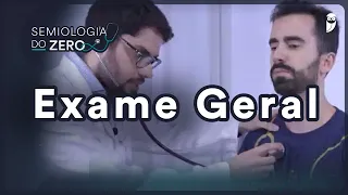 Exame clínico geral - Semiologia do Zero