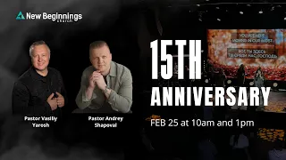 15th ANNIVERSARY - New Beginnings Church  |  Vas Yarosh and Andrey Shapoval