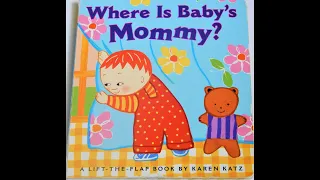 Where is Baby's Mommy? By Karen Katz Book Read Aloud, Lift the Flap Book, Toddler Book