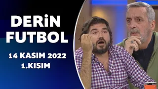 Derin Futbol 14 Kasım 2022 1.Kısım