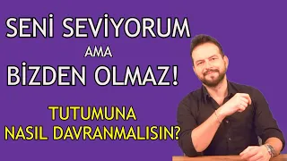 "SENİ SEVİYORUM AMA BİZDEN OLMAZ" YAKLAŞIMINA NE CEVAP VERİLMELİ? HAVADA KALAN İLETİŞİMLER