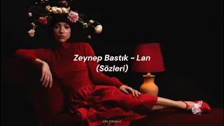 Zeynep Bastık - Lan (Sözleri)