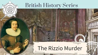 Rizzio is murdered in front of Queen Mary of Scots! | 9th March 1566