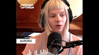 AURORA - Quote 252: „ We’ve made society in a way that doesn’t really fit people … “ (2019-06-12)