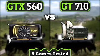 GTX 560 vs GT 710 | 8 Games Tested