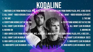 Kodaline Greatest Hits Full Album ▶️ Top Songs Full Album ▶️ Top 10 Hits of All Time