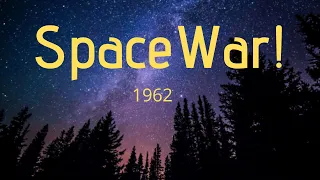 Spacewar! (1962) Why this game is the most important game in video game history.