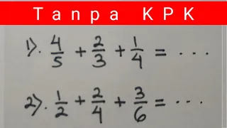 Easy Ways to Add 3 Common Fractions with Different Denominators || Without Looking for KPK