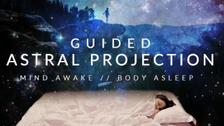 Guided Astral Projection Technique Meditation // Mind Awake, Body Asleep