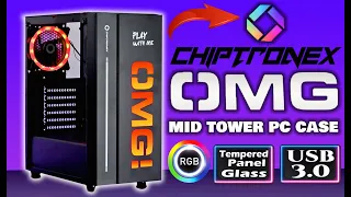Chiptronex OMG Case | RGB Case | Unboxing And Review Of Chiptronex OMG Cabinet in {Hindi}