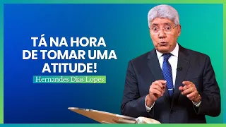 É TEMPO DE AVANÇAR E SER CORAJOSO - Hernandes Dias Lopes