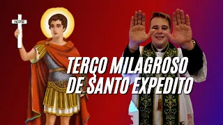 TERÇO MILAGROSO  DE SANTO EXPEDITO | PADRE LÚCIO CESQUIN