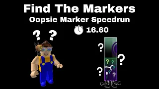 Oopsie Marker Speedrun | 16.60 | Find The Markers [April Fools Day]