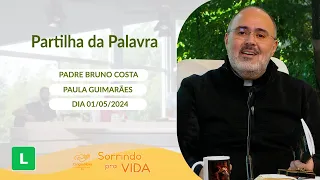 Sorrindo Pra Vida (01/05/2024) Partilha da Palavra