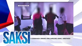 SAKSI Recap:  Lalaking ginahasa umano ang sariling anak, arestado Originally aired (MAY 8, 2024)