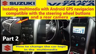 How to instal Android Multimedia 2 DIN | Car Logo | Camera | GPS | Suzuki Grand Vitara (Part 2)