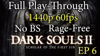 Dark Souls II SOTFS Playthrough - EP6 - Lost Bastille (bosses and pursuers everywhere!)