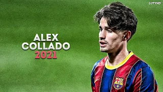 Alex Collado 2021 - The Future of Barcelona | Skills & Goals | HD