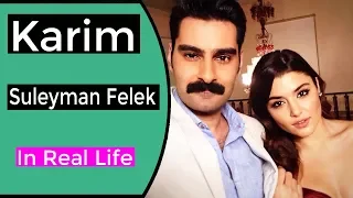 Karim (Suleyman Felek) In Real Life | Pyaar Lafzon Mein Kahan Episode 47