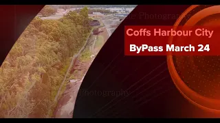 Coffs Harbour Bypass March 24