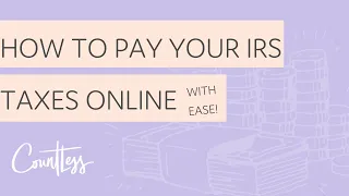 How to Pay Your Estimated Taxes Online with the IRS (Quarterly Taxes)