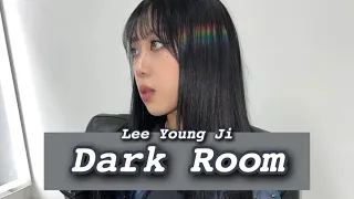 【日本語訳】Dark Room - Lee Young Ji(이영지) イヨンジ