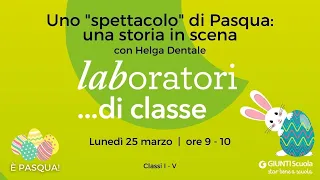 Laboratorio di Pasqua | Uno "spettacolo" di Pasqua: una storia in scena | 25/03/2024