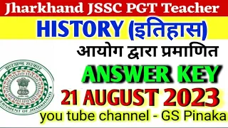 JHARKHAND PGT || HISTORY ANSWER KEY || 21 AUGUST 2023 || Gs Pinaka