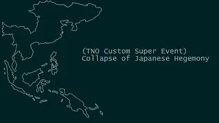 (TNO Custom Super Event) - Collapse of Japanese Hegemony