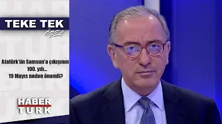 Teke Tek Özel - 19 Mayıs 2019 (Atatürk'ün Samsun'a çıkışının 100. yılı... 19 Mayıs neden önemli?)