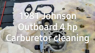 1981 Johnson 4 hp outboard Carburetor cleaned and possible problem solved