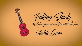 Falling Slowly-Glen Hansard and Markéta Irglová [Ukulele Cover] Instrumental