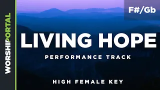 Living Hope - High Female Key - F#/Gb - Performance Track