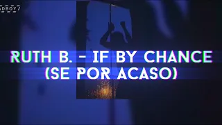 Ruth B. - If by Chance [Slow - Tradução/Legendado]