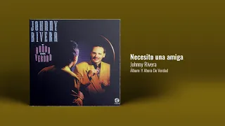 Johnny Rivera - Necesito Una Amiga (Audio Oficial)