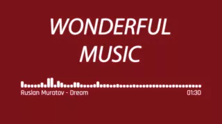 Руслан Муратов - Dream / Ruslan Muratov - Dream / Wonderful Music