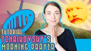 Tchaikovsky's Morning Prayer (op.39 no. 1) - Tutorial