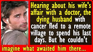 Having accidentally overheard his wife's conversation with the doctor, the man left...