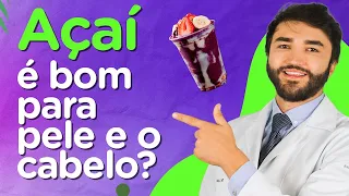 Bendito fruto: benefícios do AÇAÍ para a pele e os cabelos