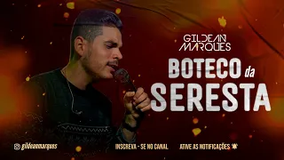 Gildean Marques - BOTECO DA SERESTA 2023 - COMPLETO