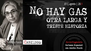 NO HAY GAS. OTRA LARGA Y TRISTE HISTORIA  | Amalia Pando | 01.08.2021