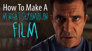 How To Make An M Night SHYAMALAN Film In 5 Minutes Or Less