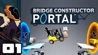 Let's Play Bridge Constructor Portal - PC Gameplay Part 1 - When Life Gives You Bridges...