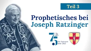 Tagung - Teil 3 - Das Prophetische in der Theologie von Papst Benedikt XVI.