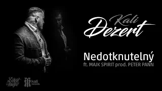 KALI - NEDOTKNUTELNÝ - ft MAJK SPIRIT prod PETER PANN