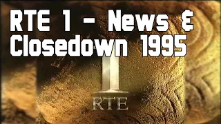 RTE1 News, continuity & Closedown | 4 July 1995 (Part 2)