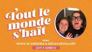 Tout le monde s'haït - Mona de Grenoble & Mégan Brouillard (LIVE à Québec!)