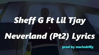 Sheff G ft Lil Tjay - Neverland Pt2 Lyrics(Melody) [prod by @mariodrilly ]