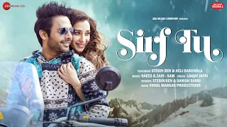 Sirf Tu - Stebin Ben & Heli Daruwala | Raees & ZAIN - Sam ,Danish S , Liaqat J | Zee Music Originals